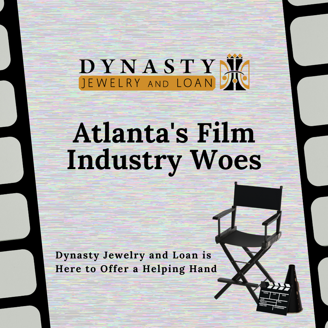 Read more about the article Atlanta’s Film Industry Woes: How Dynasty Jewelry and Loan Offers a Helping Hand