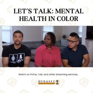 Read more about the article Let’s Talk: Mental Health in Color Documentary Premieres with Support from Atlanta’s Dynasty Jewelry and Loan