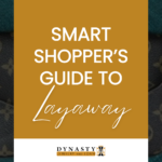 The Smart Shopper’s Guide to Layaway at Dynasty 