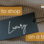 How to Shop Luxury on a Budget Without Compromising Quality